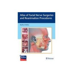 Thieme Medical Publishers, Incorporated Atlas Of Facial Nerve Surgeries And Reanimation Procedures
