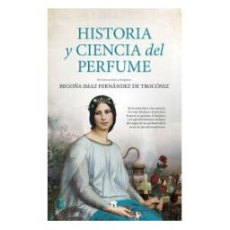 GUADALMAZAN Historia Y Ciencia Del Perfume