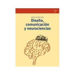 Ediciones Trea, S.L. Diseño, Comunicación Y Neurociencias