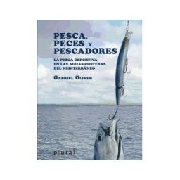 Documenta Balear S.L. Pesca, Peces Y Pescadores: La Pesca Deportiva En Las Aguas Costeras Del Mediterráneo