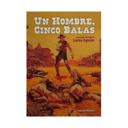 Calamar Edición y Diseño, S.L. Un Hombre Cinco Balas