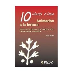 Editorial Graó 10 Ideas Clave. Animación A La Lectura