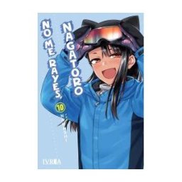 Editorial Ivrea No Me Rayes, Nagatoro 10
