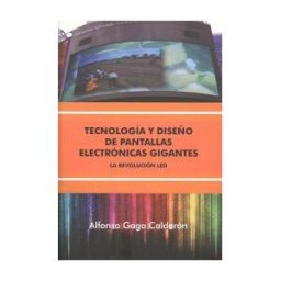 Servicio de Publicaciones y Divulgación Científica de Tecnología Y Diseño De Pantallas Electrónicas Gigantes