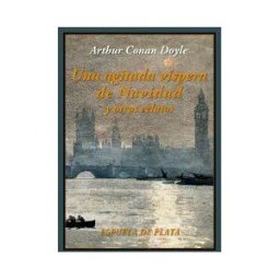 Ediciones Espuela de Plata Una Agitada Víspera De Navidad Y Otros Relatos