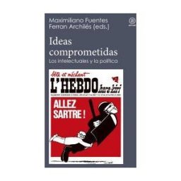 Ediciones Akal Ideas Comprometidas: Los Intelectuales Y La Política
