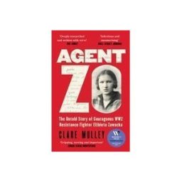 Orion Publishing Group, Limited Agent Zo: The Untold Story Of Courageous Ww2 Resistance Fighter Elzbieta Zawacka