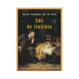 Ediciones Espuela de Plata Luz De Tiniebla