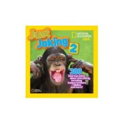 NATL GEOGRAPHIC CHILDRENS Just Joking 2: 300 Hilarious Jokes About Everything, Including Tongue Twisters, Riddles, And More!