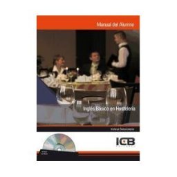 Interconsulting Bureau, S.L. (ICB Editores) Manual Con Cd Inglés Básico En Hostelería