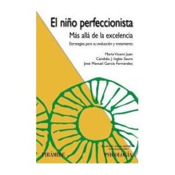 Ediciones Pirámide El Niño Perfeccionista