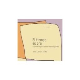 Transforma Editores | Asociación Cultural El Tiempo Es Oro: Economía Política Del Nanosegundo