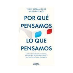 Arpa Editores Por Qué Pensamos Lo Que Pensamos
