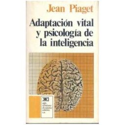 Siglo XXI de España Editores, S.A. Adaptación Vital Y Psicología De La Inteligencia