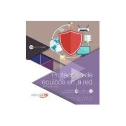 Editorial CEP, S.L. Protección De Equipos En La Red (ifct106po). Especialidades Formativas