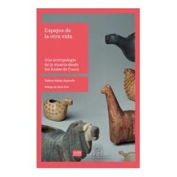 Nola Editores Espejos De La Otra Vida: Una Antropología De La Muerte Desde Los Andes De Cuzco