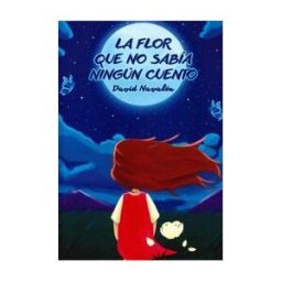 Editorial Palabras de Agua S.L. La Flor Que No Sabía Ningún Cuento