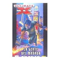 Panini España S.A. Ultimate X-men. La Gente Del Mañana