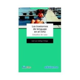 Editorial Trillas-Eduforma Los Trastornos De Lenguaje En El Niño. Estudios De Caso