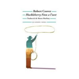 Quaderns Crema S.A. Huckleberry Finn A L?oest