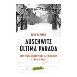 labutxaca Auschwitz: última Parada