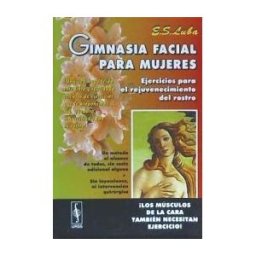 Editorial URSS Gimnasia Facial Para Mujeres: Ejercicios Para El Rejuvenecimiento Del Rostro
