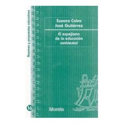 Ediciones Morata, S.L. El Espejismo De La Educación Ambiental