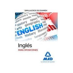 Editorial MAD Inglés Para Oposiciones. Simulacros De Examen
