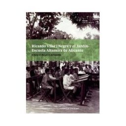 Publicacions Institucionals UA Ricardo Vilar I Negre Y El Jardín-escuela Altamira De Alicante