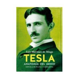 Ediciones Espuela de Plata Tesla: Anatomía Del Genio