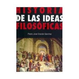 Ediciones Internacionales Universitarias (EIUNSA) Historia De Las Ideas Filosóficas