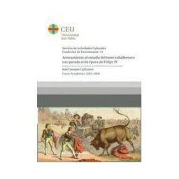 Fundación Universitaria San Pablo CEU Acercamiento Al Estudio Del Toreo Caballeresco Con Parada En La época De Felipe Iv