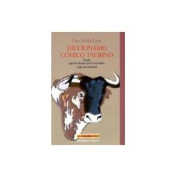 Biblioteca Nueva Diccionario Cómico Taurino. Escrito Para Los Diestros Que Lo Necesitan (que Son Muchos)