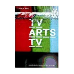 LA FABRICA Tv/artes/tv. La Televisión Y Las Artes