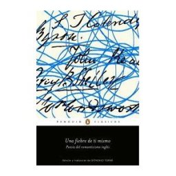 Penguin Clásicos Una Fiebre De Ti Mismo: Poesía Del Romanticismo Inglés
