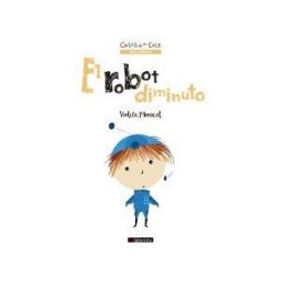 Ediciones del Laberinto S. L El Robot Diminuto
