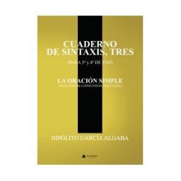 Grupo Editorial Círculo Rojo SL Cuaderno De Sintaxis, Tres (para 3 Y 4 De Eso) La Oración Simple (sintaxis De Conjuntos Por Fases)