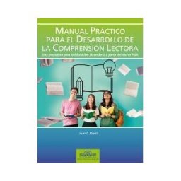 EOS (Instituto de Orientación Psicológica Asociados) Manual Practico Para El Desarrollo De Comprension Lectora: Una Propuesta Para La Educacin Secundaria A Partir De Pisa