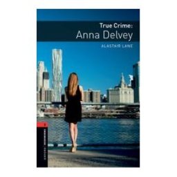 Oxford University Press España, S.A. Oxford Bookworms 3. True Crime: Anna Delvey Mp3 Pack