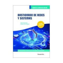 Ediciones Paraninfo, S.A Bastionado De Redes Y Sistemas