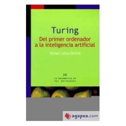 Nivola Libros y Ediciones, S.L. Turing. Del Primer Ordenador A La Inteligencia Artificial