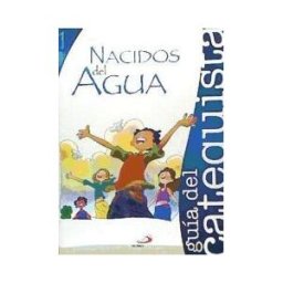San Pablo, Editorial Proyecto Agua Viva, Nacidos Del Agua. Libro Del Catequista