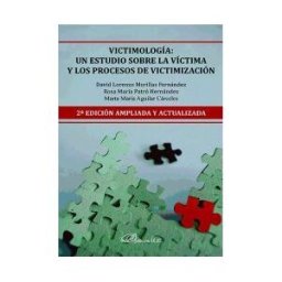 Editorial Dykinson, S.L. Victimología. Un Estudio Sobre La Víctima Y Los Procesos De Victimización