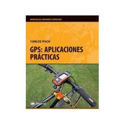 Ediciones Desnivel, S. L Gps: Aplicaciones Prácticas