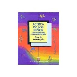 Fondo de Cultura Económica Acerca De Los Niños. Una Introducción Al Desarrollo Del Niño