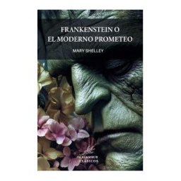 Calambur Editorial, S.L. Frankenstein O El Moderno Prometeo
