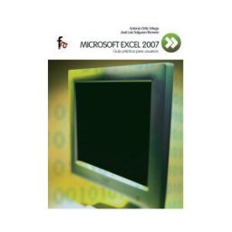 Formación Alcalá, S.L. Microsoft Excel 2007.guía Práctica Para Usuarios