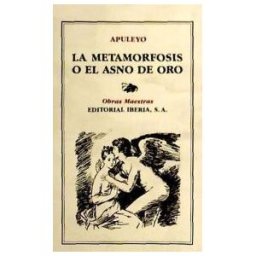 Editorial Iberia, S.A. 171. Metamorfosis O El Asno De Oro