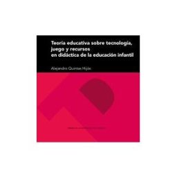 Prensas Universitarias de Zaragoza Teoría Educativa Sobre Tecnología,juego Y Recursos En Didáctica De La Educación Infantil