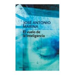 Debolsillo El Vuelo De La Inteligencia